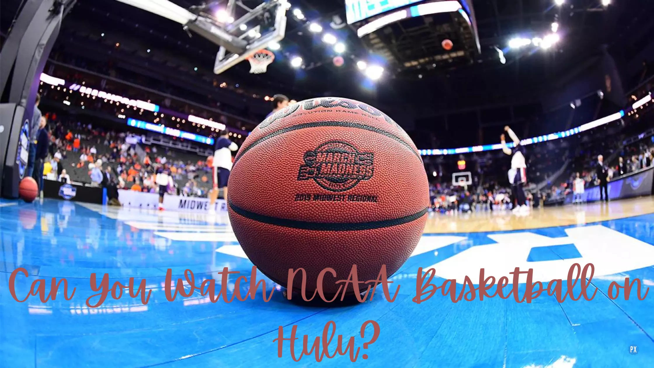 Can You Watch NCAA Basketball on Hulu