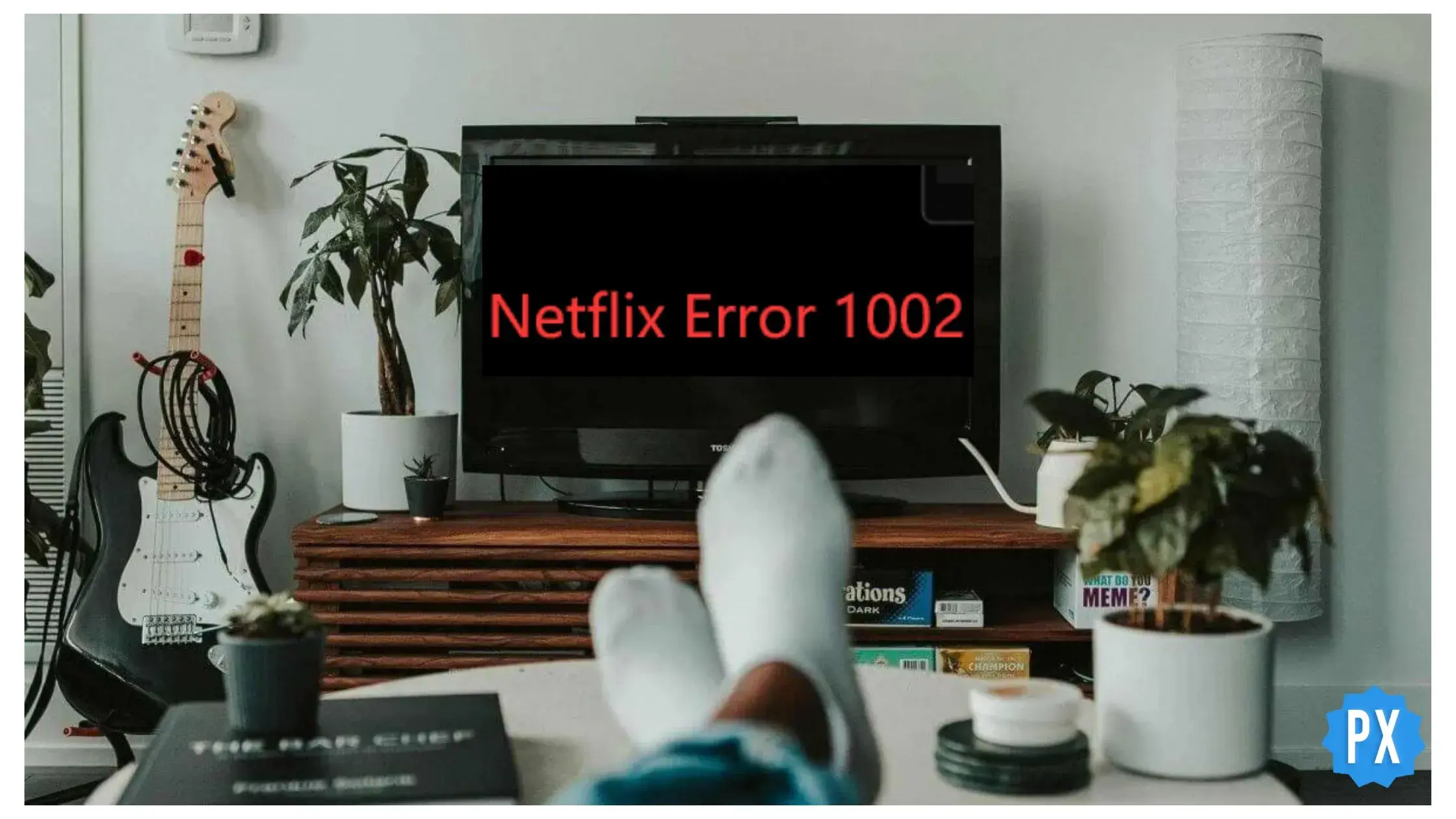 Netflix error; How to Fix Netflix Error 1002?