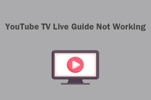 YouTube TV Live Guide not woring; YouTube TV Live Guide Not Working - Fix It Within A Minute Now!